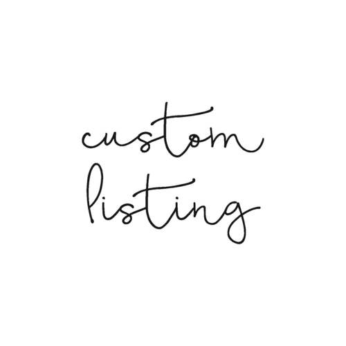Custom Listing for Christy - Jan 24'